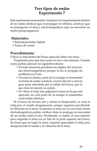 Algunos aportes de Thomas Young
                  (1773-1829)
Thomas Young fue un científico denominado universal por los
aportes que hizo en diferentes áreas del conocimiento. Sus intereses
en la investigación abarcaron campos tan diferentes como la Física,
la Fisiología médica y la Egiptología. Young nació el 13 de junio de
1773 en Inglaterra. Cursó sus estudios de Medicina en las universi-
dades de Londres, Edimburgo, Göttingen y Cambridge. Estudió el
funcionamiento del ojo humano y estableció tres tipos de receptores,
cada uno de ellos sensible a cada uno de los colores primarios. Tam-
bién descubrió cómo cambia la curvatura del cristalino del ojo para
enfocar objetos a distintas distancias. En 1801 descubrió la causa del
astigmatismo y comenzó a interesarse en la óptica.
    En 1803 Young llevó acabo uno de sus experimentos más céle-
bres, el cual lleva su nombre. En 1807 Young presentó la teoría de
la visión del color conocida como de Young-Helmholtz. Él revivió
la teoría ondulatoria de la luz de Huygens y mediante varios expe-
rimentos demostró los fenómenos de dispersión y de refracción. En
otros estudios de Física estudió la tensión superficial de los líquidos
y la elasticidad de los sólidos, de esta última calculó un coeficiente
de elasticidad para varios materiales, el cual después fue llamado
módulo de Young.
    En 1820 Thomas Young determinó la longitud de onda de los
componentes de la luz. Él fue el primero en demostrar que la luz
cambia de velocidad al atravesar medios más densos. Además de
su interés por la Física, Young tuvo otras pasiones, como lo fue la
Egiptología, él fue uno de los primeros en descifrar e interpretar los
jeroglíficos de varios papiros.

         30
 