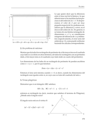 ÁLGEBRA




                                         6252 – 5752 = (625 + 575)(625 – 575) = 1 200 × 50 = 60 000

                        3. Calcula mentalmente:

                                                            a) 252 – 152 =
                                                            b) 652 – 252 =
                                                            c) 1752 – 1252 =
                                                            d) 5502 – 4502 =


                        Si queremos calcular el producto 93 × 107. Primero vemos que 100 está situado
                        exactamente a la mitad (es el promedio) entre 93 y 107. Utilizando este hecho
                        tenemos:

                                                      93 × 107 = (100 – 7)(100 + 7)
                                                               = 1002 – 72
                                                               = 10 000 – 49
                                                               = 9 951

                        Ahora que queremos calcular 62 × 79. En este caso el promedio es 70.5, que no es un
                        número entero. Para darle la vuelta a esta dificultad, escribimos:

                                                       62 × 79 = 62 × (78 + 1)
                                                                = 62 × 78 + 62
                                                                = (70 – 8)(70 + 8) + 62
                                                                = 702 – 82 + 62
                                                                = 4 900 – 64 + 62
                                                                = 4 898

                        4. Calcula utilizando la tabla de cuadrados:

                                                            a) 28 × 54 =
                                                            b) 29 × 36 =
                                                            c) 75 × 89 =
                                                            d) 57 × 86 =
                                                            e) 82 × 116 =

                        5. Calcular sin utilizar la tabla de cuadrados:

                                                           a) 25 × 15=
                                                           b) 38 × 63=
                                                           c) 80 × 120=
                                                           d) 175 × 226=
                                                           e) 950 × 1 050=


                                                                                                          169



M/SEC/P-121-178.PM6.5      169                                               6/20/01, 11:13 AM
 