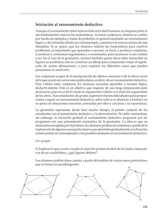 GEOMETRÍA



                        La trigonometría y el estudio de los polígonos regulares
                        El estudio de los polígonos regulares también da lugar a problemas interesantes de
                        trigonometría.

                        Por ejemplo
                        1. ¿Cuál es el perímetro y el área de un pentágono inscrito en una circunferencia de
                        10 cm de radio?

                                                                               ?
                                                               10 cm ?




                        2. Calcular la apotema y el área de un pentágono (o hexágono, o heptágono,...) cuyos
                        lados miden 10 cm.

                                                                          10
                                                                             c m

                                                                           ?




                        3. Un polígono regular de 12 lados tiene un área de 24 unidades cuadradas. ¿Cuánto
                        miden sus lados? ¿Y los radios de los círculos inscrito y circunscrito?

                        4. Utilizando los valores de las funciones trigonométricas para los ángulos de 30o, 45o
                        y 60o, expresar en función de R el lado, la apotema y el área de los siguientes
                        polígonos inscritos en un círculo.
                                      B                           B
                                                                                                       B            C

                                                           c                  H                                         H
                                  R           H                       a                                        a
                              c
                                          a           A                                C      A                         D
                                      o                          o        R                                o
                                                                                                                   R

                        A                         C

                                                                                                       F           E
                                                                  D

                                                                                                                        241



M/SEC/P-179-270.PM6.5       241                                                    6/20/01, 11:14 AM
 
