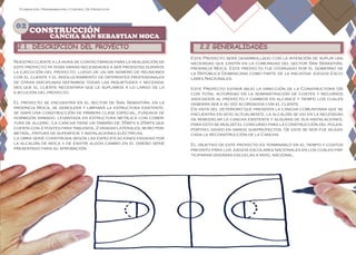 Pag. 16Pág. 15
Planeación, Programación y Control De Proyectos
CONSTRUCCIÓN
2.1. DESCRIPCIÓN DEL PROYECTO
Nuestro cliente a la hora de contactarnos para la realización de
este proyecto ya tenía varias necesidades a ser provistas durante
la ejecución del proyecto, luego de un sin número de reuniones
con el cliente y el involucramiento de diferentes profesionales
de otras disciplinas definimos todas las inquietudes y necesida-
des que el cliente necesitara que le suplamos a lo largo de la
ejecución del proyecto.
El proyecto se encuentra en el sector de San Sebastián, en la
provincia Moca, se demolerá y limpiará la estructura existente,
se hará una construcción de primera clase especial, fundada de
hormigón armado, levantada en estructura metálica con cober-
tura de aluzinc. La cancha tiene un tamaño de 35mts x 25mts que
cuenta con 2 postes para tableros, 2 gradas laterales, muro peri-
metral, pintura de superficie y instalaciones eléctricas.
La obra será́ construida según las especificaciones exigidas por
la alcaldía de moca y de existir algún cambio en el diseño será́
presentado para su aprobación.
Este Proyecto será desarrollado con la intención de suplir una
necesidad que existía en la comunidad del sector San Sebastián,
provincia Moca. Este proyecto fue otorgado por el gobierno de
la República Dominicana como parte de la iniciativa Juegos Esco-
lares Nacionales.
Este Proyecto estará bajo la dirección de la Constructora G6
con total autoridad en la administración de costes y recursos
asociados al proyecto y cambios en alcance y tiempo los cuales
deberán ser a su vez acordados con el cliente.
En vista del deterioro que presenta la cancha comunitaria que se
encuentra en sitio actualmente, la alcaldía se vio en la necesidad
de remodelar la cancha existente y algunas de sus instalaciones,
para esto se realizó el concurso para la construcción del polide-
portivo, divido en varios sub-proyectos. De este se nos fue adjudi-
cada la reconstrucción de la Cancha.
El objetivo de este proyecto es terminarlo en el tiempo y costos
previsto para los juegos escolares nacionales en los cuales par-
ticiparan diversas escuelas a nivel nacional.
2.2 GENERALIDADES
02
CANCHA SAN SEBASTIAN MOCA
 