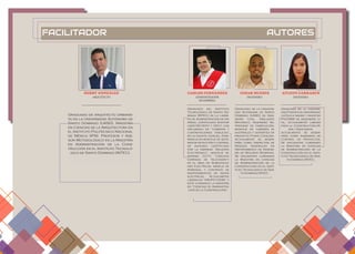 AYLEEN CARRASCO
INGENIERA
CARLOS FERNÁNDEZ
ADMINISTRADOR
DE EMPRESA
CESAR MUESES
INGENIERO
FACILITADOR
DERBY GONZÁLEZ
ARQUITECTO
AUTORES
Graduado del Instituto
Tecnológico de Santo Do-
mingo (INTEC) de la carre-
ra de Administración de em-
presa, certificado Auditor
líder ISO 9001 y 19011, con
diplomado en “compras y
contrataciones públicas”
en la Gaceta Judicial. Expe-
riencia en montaje de siste-
mas de detección y control
de incendio certificado
por la empresa “Aguilera
Electrónica”, montaje de
sistema CCTV “Circuito
Cerrado de Televisión”y
en el área de Subestacio-
nes Eléctricas, manejo de
personal y contrato de
mantenimientos de redes
eléctricas. Actualmente
labora en “GRUPO CESA”, y
está cursando la maestría
en “Ciencias de Administra-
ción de la Construcción”.
Graduado de la Universi-
dad Autónoma de Santo
Domingo (UASD) de Inge-
niería Civil, Dibujante
Mecánico, Ingeniero Su-
pervisor de fabricación,
montaje de tuberías in-
dustriales y soportes en
proyecto Punta Catalina.
Actualmente se desem-
peña como Inspector de
Riesgos Generales en
Departamento de Ingenie-
ría de Seguros Reservas.
Se encuentra cursando
la Maestría en Ciencias
de Administración de la
Construcción en el Insti-
tuto Tecnológico de San-
to Domingo INTEC.
Graduada de la universi-
dad Pontificia universidad
católica madre y maestra
(PUCMM) de ingeniería ci-
vil, actualmente labora
para la Constructora Ri-
zek y Asociados.
actualmente se desem-
peña como Ingeniero de
Control de Proyectos.
Se encuentra cursando
la Maestría en Ciencias
de Administración de la
Construcción en el Insti-
tuto Tecnológico de San-
to Domingo INTEC.
Graduado de arquitecto Urbanis-
ta en la Universidad Autónoma de
Santo Domingo (UASD). Maestría
en Ciencias de la Arquitectura en
el Instituto Politécnico Nacional
de México (IPN). Profesor y Ase-
sor Metodológico en la Maestría
en Administración de la Cons-
trucción en el Instituto Tecnoló-
gico de Santo Domingo (INTEC).
 