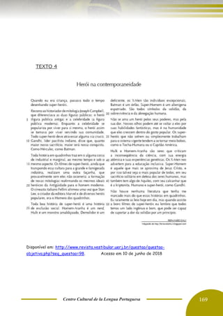 Centro Cultural de la Lengua Portuguesa 169
TEXTO 4
Disponível em: http://www.revista.vestibular.uerj.br/questao/questao-
objetiva.php?seq_questao=98. Acesso em 10 de junho de 2018
 