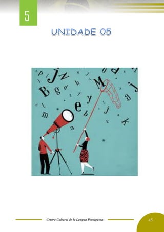 Centro Cultural de la Lengua Portuguesa 45
5
 