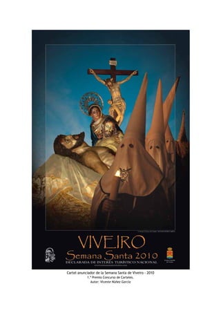Cartel anunciador de la Semana Santa de Viveiro - 2010
            1.º Premio Concurso de Carteles.
              Autor: Vicente Núñez García
 