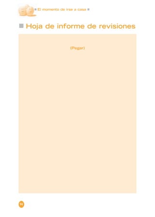 El momento de irse a casa
94
Hoja de informe de revisiones
(Pegar)
 