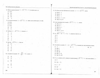f
          PSU, Cuadétno-de Ejercicios, Matemática                                                                    ,"                                                        SEGUNDO EJE TEMÁTICO/Test                N" 17, ECUACIONES IRRACIONALES


           6) Dada l~ ecuación irracional           5 +        ~'=              12. la solución para x es
                                                                                                                          11) Se afirma que la(s) solución(es) de la ecuación                 x+l=~                          es(son)
                A)   1,627
                                                                                                                               A)       Sólo el -i.
                B)    345
                                                                                                                               B)       Sólo el       O
                C)    343
¡i                                                                                                                             C) Sólo el '1
,1              D)     125
j"j
¡i              E)     ,9                                                                                                      D)       Sólo el' -1         y el O
11
¡I                                                                                                                             E)       Sólo el O y el 1
.¡         7) La ecuaciónirracional           6   + ~                  = 9    admite como solución para x el valor
i     i
j I             A), 6,561                                                                                                 12) La(s) solución(es) deja ecuación                 ~              1 -     x       es(son)
;~!

                B) 6,557                                                                                                       A) Sólo el O
                C) 5,267                                                                                                      ,B)       Sólo el
                D}     83                                                                                                      e)       Sólo O y
                E)     81                                                                                                     D)        Sólo el 2
                                                                                                                              E)    Sólo el I.y el 2
           8) Dado que          1 -   '~           =        1, entonces x

                A)     -2                                                                                                 13) Si    .J4x2        -     3x ~l         2x        1 , entonces el valor de x es
                B)     -1
                                                                                                                              A) 9
                e)       o                                                                                                    B) 4
                D)          1                                                                                                 C) 3
                E)       2                                                                                                    D) 2

           9) Par~ que          ~          = 7 , x debe ser                                                                   E)
                A)    -53
11                                                                                                                        14) Al resolver la ecuación x2                  21   + ~.              se encuentra que su(s) solución(es) es(son)
                B)       3
                                                                                                                              1)    -5                                             'Ir)   5
                e)      10                                                                                                                                                                                                             IlI)   25
                                                                                                                              A) Sólo
                D)      13
                                                                                                                              B)    Sólo Ir
                E)     45
                                                                                                                              C)    Sólo III

          l O) Al resolver la ecuación         16 -    '~
                                                              '3x    = 12.   resulta   x=                                     D)    Sólo 1 y II
                                                                                                                              E)    Sólo Ir y III
                A)      24
                B)      16                                                                                                15) Si    x   »a   (siendo aE IR'). entonces la ecuación irracional             ~                  a   tiene como solución x   =
                       32                                                                                                     A)    O
                e)     -
                       3                                                                                                      B)    a(a      -       1) ,
                       16
                o)     -                                                                                                      C) .a -        a2
                        3
I               E)       4                                                                                                    D) 2a2
I
                                                                                                                              E)    a(a      +       1)
I!        216


l                                                                                                                                                                                                                                                    217
 