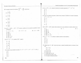 ~
                                                                                                                                                                                                                  SEGUNDO EJE TEMÁTICO I Test N" 18, ECUACIONES EXPONENCIALES
PSU. Cuaderno de Ejercicios. Matemática
                                                                                                                                                    I~

                                                                                                                                                          24) Si a E IR· Y a;rl,e~tonceslasolucióll,delaecuaciónexponencial                              ax-2   = a2-'es
                                                              S    )0.8X       64
20) El conjunto solución de la ecuación                       ¡
                                                             (.                125
                                                                                   está dado por                                                               A) -2
                                                                                                                                                               B)     O

      A){_1:}                                                                                                                                                 e)

                                                                                                                                                               D)     2
                                                                                                                                                                       I


                                                                                                                                                               E)      a
                                                                                                                                                          25) Si «a" es .un número real positivo y distinto de uno, entonces la solución de la ecuación exponencial
      B)       -5
              { ,2}
                                                                                                                                                               a2x   - 2       =    a3   .   a es


      e)      r:}                                                                                                                                              A) '-3
                                                                                                                                                               B) -1
                                                                                                                                                               C)          1


      D)      L~}                                                                                                                                              D)

                                                                                                                                                                       5
                                                                                                                                                                           3


                                                                                                                                                               E)     '2
      E)      L5        2}

                                                       .J5,       entonces     ¿cuál(es)   de las siguientes                igualdades    es(son)
                                                                                                                                                          26) Si     (2
                                                                                                                                                                           n
                                                                                                                                                                               r                    2
                                                                                                                                                                                         (2') , entonces
                                                                                                                                                                                                                                                                               .
                                                                                                                                                                                                                el(los) valor(es) de «n. que satisface(n) la ecuación ariterior es(son)
 21) Si 4'              =     0,125      Y 125z                                                                                                                1)    o                                                             Il)   2                                         ID)   4
       verdadera(s)?
                                                                                                                                                               A) Sólo'            1.
                                                              H)           x + z = -:,I}                             IIl)        x z =. -0,25
       1)     x +           Z =        -1}                                                                                                                     B)    Sólo          II.
       A) Sólo I.                                                                                                                                              e)    SóloIIl.
       B)     Sólo H,                                                                                                                                          D) Sólo 1 y                    !I.
       e) Sólo IIL                                                                                                                                             E)' Sólo            Il    y     lII.
       D)     Sólo 1 y H.                                                                                                                                 27) Si     2   x
                                                                                                                                                                               + 4x          = 72, entonces el conjunto solución de esta ecuación es
       E)     I, Il Y HI.
                                                                                                                                                               A)    Sil

  22) Si 4x         _    4x   - 1 ,:    24, entonces   (2x    r     es igual a                                                                                 B)     {l}
                                                                                                                                                               e)     {2}
         A)         .J5                                                                                                                                        D)     {3}

         B)        5.J5                                                                                                                                        E) {4}


         C)   25.J5                                                                                                                                       28) Sabiendo que 10'                      =   100', entonces para que se cumpla la igualdad anteiior es necesario y basta
                                                                                                                                                              que:
         D)             25
                                                                                                                                                                      (1) y = 2 x
         E)    .    125
   13) El valor de x que satisface la ecuación                        3x + 3'    -1   + 3' -   2 '.   + 3x
                                                                                                             - 3   + 3' -    4   ,= 363   es
                                                                                                                                                                      (2) y         =x2
                                                                                                                                                               A) (1) por sí sola
           A) 1
                                                                                                                                                               B)     (2) por sí sola
           B) 2
                                                                                                                                                               e) Ambas juntas, (1) y (2)
           e) 3
                                                                                                                                                               D) Cada una por sí sola, (1) ó (2)
           D) 4
                                                                                                                                                               E)     Se requiere información adicional
            E) 5
                                                                                                                                                                                                                                                                                         227
   226
 