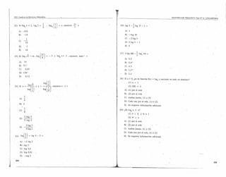 Matemática
        PSU. Cuaderno           de Ejercicios,
                                                                                                                     ~!
                                                                                                                      .
                                                                                                                     K{
                                                                                                                                                                                      SEGUNDO EJE TEMÁTICO ¡Test N' 19, LOGARITMOS



        22)
                .
               SI Iog,
                           •
                                X
                                            .
                                    = 2, log 2
                                                     '2
                                                              = -1      log.¡;   G)   =   z , entonces   ~                 26)
                                                                                                                                 .
                                                                                                                                  log3
                                                                                                                                              J
                                                                                                                                           - - log '27 - 1
                                                                                                                                             3
                                                                                                                                                                  =
               A) -256                                                                                                           A)
               B)         -16                                                                                                    B)      -lag   10

                               1                                                                                                 C) -2 lag 3
               C)         --
                               16                                                                                                D)   2log3          - J

               D)               1                                                                                                E) O
                                                                                                                     ~

                                                              e
               E)              16
                                                                                                                                                     1
                                                                 7
                                                                                                                           27)    2log 100 ~     2"      lag, 64 =
        23) Si log,             -fi    =m          , lag,          )      - 3 Y logt x = 2 , entonces        mnx "
              .                              ..,                8
                                                                                                                                 A)   0,5
               A)         75                                                                                                     B) 0,4-'
               B)     75,1                                                                                                       C) 4,5
              'C)              0,03                                                                                              D)   1,5-'
               D) 150-'
                                                                                                                                 E)   3,5
               E)              0,12
                                                                                                                           28) Si a > 0, ¿es la función f(x) = log a 'x creciente en todo su dominio?

                                                                  log -(1)              . =
                                                                                                                                      (1) a >

11
        24) Si x =
                                    -(I),e
                                    log.J3
                                    log - .
                                                       y
                                                                      4
                                                                  IOg(;7)' .
                                                                             entonces x . y

                                                                                                                                 A)
                                                                                                                                      (2) f(8) = 3
                                                                                                                                      (1) por sí sola
                                        3                 .
,1
                                                                                                                                 B) (2) por sí sola
                          3                                                                                                      C) Ambas juntas,             (1) y (2)
ti             A)         "4
                                                                                                                                 D) Cada una por sí sola, (1) 6 (2)
               B) 6
    1
                                                                                                                                 E) Se .requiere           información    adicional

'1
    I          C)         -
                           1
                                                                                                                           29) ¿Es log, a       ='    é?
¡I                    .6
                                                                                                                                      (1) b >        Q     y b ~ 1
:1                        3 log 3                                                                                                     (2) b' = a
1.1
               D)         2 log 2
:1
r :
                                                                                                                                 A)   (1) por sí sola
¡,l.                                                                                                                             B) (2) por sí sola
                             3 lag 3
               E)         -:-4 lag 2
    1                                                                                                                            C) Ambas juntas,             (1) y (2)
"   ¡               . (1)                                  .'                                                                    D) Cada una por 'sí sola, (1) 6 (2)
         25)        log2".            + log 4 - 2 =                                                                              E)· Se requiere           información    adicional
,1              A)        -2        lag 2
                B)        lag 2
                C) lag 0,2
                D) log.6,02

1               E)        -lag         2'

         234
                                                                                                                     ,                                                                                                        235
J                                                                                                                    .j~
 