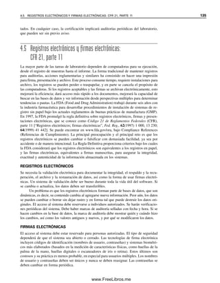 128 CAPÍTULO 4 BUENAS PRÁCTICAS DE LABORATORIO: CERTEZA DE CALIDAD DE LAS MEDICIONES
Método
candidato
Control
de calidad
Mediciones
replicadas
SRM
Método
independiente
Añadir/
Sustituir
Prueba en
colaboración
Método
de exactitud
conocida
Método validado,
evaluado,
o ambos
Precisión Sesgo
Figura 4.1. Proceso general para la evaluación, validación, o ambas, de la metodología. [Re-
impresa de J. K. Taylor, Anal. Chem., 55(1983) 600A. Publicado en 1983 por la American Che-
mical Society.]
Estos estudios se practican mejor durante el desarrollo de un método (si un método
no tiene la sensibilidad necesaria, ¿para qué continuar?) La figura 4.1 es una visión general
del proceso de validación. Los diferentes aspectos se explican en los siguientes párrafos.
SELECTIVIDAD
La selectividad es el grado en que el método puede medir al analito de interés en las ma-
trices de las muestras que se analizan sin interferencia de la matriz (incluyendo otros
analitos). Los efectos de la matriz pueden ser positivos o negativos. La respuesta analítica
del analito en presencia de componentes potenciales de la muestra se compara con la
respuesta de una solución que contenga sólo el analito. La selección de una metodología
adecuada de medición es clave. Los métodos, incluso los previamente validados en térmi-
nos generales, pueden no tener la seguridad de ser válidos para determinada matriz de la
muestra.
LINEALIDAD
Un estudio de linealidad verifica que la respuesta sea linealmente proporcional a la con-
centración del analito en el intervalo de concentración de las soluciones de muestra. El
estudio debe realizarse usando soluciones estándar a cinco niveles de concentración, en el
intervalo de 50 a 150% de la concentración de referencia del analito. Cinco niveles de
concentración deben permitir la detección de curvatura de la curva de calibración. Cada
estándar se debe medir por lo menos tres veces.
Los datos de linealidad se juzgan a menudo con base en el coeficiente de determi-
nación (r2
) y la intersección con el eje y de la línea de regresión lineal. Un valor r2
⬎0.998
es indicio de ajuste aceptable de los datos a la línea de regresión. La intersección con el
eje y debe ser un pequeño porcentaje de la concentración de referencia del analito, por
ejemplo, ⬍2%. Aunque estas evaluaciones estadísticas son una forma práctica de evaluar
04Christian(124-140).indd 128
04Christian(124-140).indd 128 9/12/08 13:45:30
9/12/08 13:45:30
www.FreeLibros.me
 