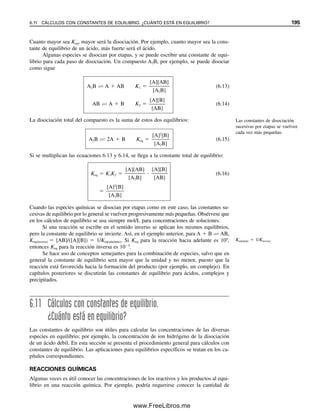 188 CAPÍTULO 5 CÁLCULOS ESTEQUIOMÉTRICOS: EL CABALLO DE BATALLA DEL ANALISTA
63. ¿Qué peso de trióxido de arsénico, As2O3, se requiere para preparar 1 L de solución
0.1000 N de arsénico(III)? (El arsénico 3 se oxida a 5 en las reacciones de re-
dox.)
64. Si 2.73 g KHC2O4  H2C2O4 (tres protones ionizables) con 2.0% de impurezas inertes y
1.68 g de KHC8H4O4 (un protón ionizable) se disuelven en agua y se diluyen a 250 mL,
¿cuál es la normalidad de la solución como ácido suponiendo ionización completa?
65. Una solución de KHC2O4  H2C2O4  2H2O (tres hidrógenos reemplazables) es 0.200
N como ácido. ¿Cuál es su normalidad como agente reductor? (Véase el problema 43
para su reacción como agente reductor.)
66. Se mezclan Na2C2O4 y KHC2O4  H2C2O4 en una proporción por peso tal que la nor-
malidad de la solución resultante como agente reductor sea 3.62 veces la normalidad
como ácido. ¿Cuál es la proporción? (Véase el problema 43 para su reacción como
agente reductor.)
67. ¿Qué peso de K2Cr2O7 se necesita para preparar 1.000 L de solución 0.1000 N? (En
la reacción, Cr2O7
2
 14H
 6e
É 2Cr3
 7H2O.)
CÁLCULOS DE EQUIVALENTES DE CARGAS
68. Se informa una concentración de cloruro como 300 mg/dL. ¿Cuál es la concentración
en meq/L?
69. Se informa una concentración de calcio como 5.00 meq/L. ¿Cuál es la concentración
en mg/dL?
70. Una muestra de orina tiene una concentración de cloruro de 150 meq/L. Si se supone
que el cloruro está presente en la orina como cloruro de sodio, ¿cuál es la concentra-
ción de NaCl en g/L?
CÁLCULOS GRAVIMÉTRICOS
71. ¿Qué peso de manganeso está presente en 2.58 g de Mn3O4?
72. El zinc se determina precipitándolo y pesándolo como Zn2Fe(CN)6.
a) ¿Qué peso de zinc está contenido en una muestra que da 0.348 g de precipi-
tado?
b) ¿Qué peso de precipitado se formaría a partir de 0.500 g de zinc?
73. Calcular los factores gravimétricos para:
Sustancia buscada Sustancia pesada
Mn Mn3O4
Mn2O3 Mn3O4
Ag2S BaSO4
CuCl2 AgCl
MgI2 PbI2
Referencias recomendadas
1. T. P. Hadjiioannou, G. D. Christian, C. E. Efstathiou y D. Nikolelis, Problem Solving
in Analytical Chemistry, Oxford: Pergamon, 1988.
2. Q. Fernando y M. D. Ryan, Calculations in Analytical Chemistry, Nueva York: Har-
court Brake Jovanovich, 1982.
3. M. R. F. Ashworth, Titrimetric Organic Analysis, Nueva York: Interscience, 1964.
05Christian(141-188).indd 188
05Christian(141-188).indd 188 9/12/08 13:56:21
9/12/08 13:56:21
www.FreeLibros.me
 