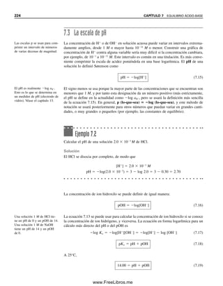 o (6.24)
El valor numérico de K°
eq es válido para todas las actividades. Keq  K°
eq con fuerza iónica
cero, pero con fuerzas iónicas apreciables, se debe calcular un valor de Keq para cada fuerza
iónica usando la ecuación 6.24. Las constantes de equilibrio que aparecen en el apéndice
C son para fuerza iónica cero; es decir, se trata realmente de constantes de equilibrio ter-
modinámico. (Existen valores experimentales de Keq a diferentes fuerzas iónicas, y se
pueden usar para cálculos de equilibrio a la fuerza iónica indicada usando concentraciones
molares, sin tener que calcular coeficientes de actividad.)
Ejemplo 6.18
El electrólito débil AB se disocia en A
y B
con una constante de equilibrio termodiná-
mico K°
eq de 2 
 108
. a) Calcular la constante de equilibrio molar Keq. b) Calcular el
porcentaje de disociación de una solución 1.0 
 104
M de AB en agua y en presencia de
una sal diversa de fuerza iónica 0.1, si los coeficientes de actividad de A
y B
son 0.6 y
0.7, respectivamente, a ␮  0.1.
Solución
a)
El coeficiente de actividad de una especie neutra es la unidad, de modo que
b)
En agua, fA  fB
 ≈ 1 (ya que ␮ 	 104
), x 
 104
)
Las constantes de equilibrio de
concentración se deben corregir
por fuerza iónica.
Keq K°
eq
fAB
fA fB
AB  A B
Keq
K°
eq
[A ] fA [B ] fB
[AB] fAB
aA aB
aAB
[A ][B ]
[AB]
K°
eq fA fB Keq fA fB
Keq 5 10 8
AB  A B
1 10 4
x x x
2 10 8
(0.6)(0.7)
K°
eq
fA fB
[A ][B ]
[AB]
2 10 8
2 10 8
x 1.4 10 6
M
% disociado 100% 1.4%
1.4 10 6
M
1.0 10 4
M
(x)(x)
1.0 10 4
[A ][B ]
[AB]
6.16 EFECTO DEL ION DIVERSO: CONSTANTE DE EQUILIBRIO TERMODINÁMICO 215
06Christian(189-218).indd 215
06Christian(189-218).indd 215 9/12/08 14:23:13
9/12/08 14:23:13
www.FreeLibros.me
 