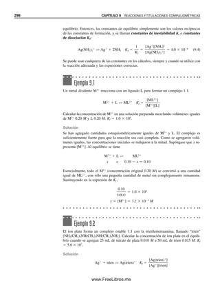 284 CAPÍTULO 8 TITULACIONES ÁCIDO-BASE
Y muy cerca de los puntos de equivalencia, es probable que se requieran expresiones aún
más complicadas.
Si para los cálculos se usa el procedimiento sistemático con ecuaciones de balance
de masa, entonces se utilizan las expresiones exactas del balance de masa en las que, de
igual manera, no se aplican suposiciones de simplificación (salvo que en solución ácida
se excluye el OH
pero no el H
, y en la solución alcalina se pueden excluir A2
, H
, pero
no OH
).
No se construirá aquí una curva de titulación diprótica; pero si se desea llevar a cabo
un buen ejercicio mental, ¡se puede intentar! Sólo que en este caso no es posible hacer las
suposiciones de simplificación que por lo regular se utilizan con los ácidos monopróticos
que son lo suficientemente débiles o no demasiado diluidos.
8.8 Mezclas de ácidos o bases
Las mezclas de ácidos (o bases) se pueden titular por etapas si hay una diferencia apre-
ciable en sus fortalezas. Generalmente debe haber una diferencia en los valores de Ka de
por lo menos 104
, a menos, quizá, que se use un medidor de pH para construir la curva de
titulación. Si uno de los ácidos es fuerte, se observará un punto final separado sólo para
el ácido débil si se cumple que Ka sea 10–5
o menor. Véase, por ejemplo, la figura 8.13,
donde sólo se ve una pequeña inflexión para el HCl. El ácido más fuerte se titulará primero
y dará una inflexión de pH en su punto de equivalencia. Esto estará seguido por la titula-
ción del ácido más débil y una inflexión de pH en su punto de equivalencia. En la figura
8.13 se muestra la curva de titulación para una mezcla de ácidos clorhídrico y acético
contra hidróxido de sodio. En el punto de equivalencia para HCl, queda una solución de
HOAc y NaCl, de modo que el punto de equivalencia es ácido. Más allá del punto de equi-
valencia, se establece la región amortiguadora de OAc
/HOAc, y esto suprime notable-
mente la inflexión del pH para el HCl. El resto de la curva de titulación es idéntico a la
figura 8.5 para la titulación de HOAc.
Si dos ácidos fuertes se titulan juntos no habrá diferenciación entre ellos y sólo se
presentará una inflexión de punto de equivalencia correspondiente a la titulación de ambos
Un ácido debe ser por lo menos
104
más débil que el otro para
titularse por separado.
12
8
6
4
2
0
10
20
HCI
e.p.
HOAc
e.p.
40 60 80 100 120 140 160 180
pH
mL 0.1 M NaOH
0
Exceso OH−
Figura 8.13. Curva de titula-
ción para 50 mL de una mezcla
de HCl 0.1 M y HOAc 0.2 M
con NaOH 0.1 M.
08Christian(266-293).indd 284
08Christian(266-293).indd 284 9/12/08 15:37:19
9/12/08 15:37:19
www.FreeLibros.me
 
