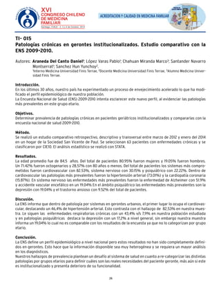 ACREDITACION Y CALIDAD EN MEDICINA FAMILIAR 
TI- 015 
Patologías crónicas en gerontes institucionalizados. Estudio compara...
