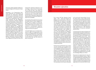 2120
Resumen ejecutivoAntioquia) y Edwin Agudelo Córdoba (Co-
lección Ictiológica de la Amazonia Colom-
biana).
Igualmente, a las Corporaciones Autó-
nomas Regionales que respondieron las
solicitudes de información disponible
sobre las especies amenazadas en su área
de jurisdicción: Corporación Autónoma
Regional de Cundinamarca-CAR; Corpo-
ración Autónoma del Alto Magdalena-
CAM; Corporación Autónoma Regional
de Caldas-Corpocaldas; Corporación Au-
tónoma Regional de Chivor-Corpochivor;
Corporación Autónoma Regional de la
Orinoquia-Corporinoquia; Corporación
Autónoma Regional de Risaralda-CAR-
DER; Corporación Autónoma Regional de
Santander-CAS; Corporación Autónoma
Regional del Atlántico-CRA; Corporación
Autónoma Regional del Cauca-CRC; Cor-
poración Autónoma Regional del Centro
de Antioquia-Corantioquia; Corporación
Autónoma Regional del Guavio-Corpo-
guavio; Corporación Autónoma Regional
del Tolima-Cortolima; Corporación Autó-
noma Regional del Valle del Cauca-CVC;
Corporación Autónoma Regional de los
ríos Negro y Nare-Cornare; Corporación
de los Valles del Sinú y San Jorge-CVS;
Corporación para el Desarrollo Sostenible
del Sur de la Amazonia-Corpoamazonia;
Corporación para el Desarrollo Sosteni-
ble del Urabá-Corpouraba; Departamento
Administrativo de Gestión del Medio Am-
biente de Cali-DAGMA.
A la Pontificia Universidad Javeriana (Luis
M. Renjifo, María F. Gómez, Angela M. Vi-
llareal y Juan D. Amaya), a la UICN (Re-
beca Miller, Arturo Mora) y Ricardo Rosa
(Universidade Federal de Paraiba), por su
asistencia y entrenamiento respectiva-
mente, en los procesos de evaluación de
riesgo de extinción de especies.
A Donald Taphorn por la revisión del re-
sumen en inglés. A la diagramadora Luisa
Cuervo y un agradecimiento muy especial
a Paula Sánchez-Duarte por su gran apoyo
en todo el proceso investigativo y de edi-
ción del Libro Rojo, que hoy tenemos el
placer de presentar.
En el marco del Plan Operativo Anual
(2010 – 2011 - 2012) del Programa de
Biología de la Conservación y Uso de la
Biodiversidad del Instituto de Investiga-
ción de Recursos Biológicos Alexander
von Humboldt, se llevó a cabo la actuali-
zación del Libro Rojo de peces dulceacuí-
colas de Colombia o proceso de evaluación
del riesgo de extinción y evolución del
estado de conservación de las especies de
peces dulceacuícolas, como también es
conocido. Esta iniciativa se llevó a cabo
con el aval del Ministerio de Ambiente,
Vivienda y Desarrollo Territorial – MAVT
(hoy Ministerio de Ambiente y Desarro-
llo Sostenible – MADS) y la participación
del Instituto de Ciencias Naturales de la
Universidad Nacional de Colombia, WWF
Colombia, y la Universidad de Manizales.
En este proceso contribuyeron más de 50
investigadores, vinculados a unas 30 ins-
tituciones académicas, gubernamentales y
no gubernamentales.
El proceso de actualización tuvo su inicio
con dos reuniones con los editores de la
versión anterior del libro (2002), así como
con el MAVDT (autoridad ambiental na-
cional) y el Ministerio de Agricultura y
Desarrollo Rural – MADR (autoridad pes-
quera), con el fin de que conocieran la ini-
ciativa, la apoyaran y se vincularan activa-
mente a ella. Paralelamente, se adelantaba
la revisión bibliográfica para actualizar la
información de las 45 especies listadas en
la versión 2002 del libro (a nivel taxonó-
mico, historia natural y distribución geo-
gráfica, entre otros aspectos), para tener
un conocimiento de los avances obtenidos
en los ocho años transcurridos. En octu-
bre 2010 se llevó a cabo el Taller de Apli-
cación de los Criterios UICN para Procesos
de Categorización de Especies de Peces
Dulceacuícolas Amenazadas, desarrollado
por el Instituto Humboldt en conjunto con
la Pontificia Universidad Javeriana, en el
que participaron 14 investigadores nacio-
nales, pertenecientes a siete diferentes
instituciones y un instructor internacio-
nal de la UICN.
La elección de las 45 especies listadas en la
versión del libro rojo de peces dulceacuíco-
las de Colombia de 2002, se basó en la lista
de especies de Mojica (1999) donde se re-
gistran 838 especies. Para el 2011 – 2012
se contó con la información adicional de
Maldonado-Ocampo et al. (2008) donde se
reconocen 1435 especies. Así, este nuevo
ejercicio partió de revisar y hacer la pre-
selección con base en esas 1435 especies.
Por otro lado, Mojica et al. (2002) presen-
taron diez criterios para la selección de las
especies a categorizar, que fueron adap-
taciones de los criterios de la UICN a la
realidad del conocimiento de los peces en
Colombia. Para el 2011, dichos criterios se
profundizaron y evolucionaron a 26, que
se explican más ampliamente en la sección
de metodología (Mojica et al. 2012).
El proceso de categorización de riesgo de
extinción de las especies estuvo a cargo y
es responsabilidad del Comité Editorial de
acuerdo con las categorías UICN. Como re-
sultado se reconocieron 81 especies de las
cuales se actualiza la información para 45
registradas en la versión del 2002 y se adi-
Agradecimientos
 