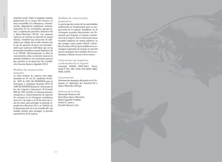 254
CasiAmenazada
tonelada anual. Dado el pequeño tamaño
poblacional en la cuenca del Orinoco, es
muy susceptible a la sobrepesca, contami-
nación, degradación ambiental, minería,
expansión de las actividades agropecua-
rias y explotación petrolera (Ramírez-Gil
y Ajiaco-Martínez 2011a). Las mayores
capturas se realizan en periodo de sequía
intensa. También hay extracción de indi-
viduos por debajo de la talla mínima por
el uso de aparejos de pesca no estandari-
zados que capturan individuos que no ha
alcanzado la madurez sexual (Ramírez-Gil
et al. 2002d). Adicionalmente, la falta de
conocimiento sobre su historia natural no
permite establecer una normativa precisa
que permita la recuperación de la pobla-
ción (Acosta-Santos y Agudelo 2011).
Medidas de conservación
tomadas
La talla mínima de captura está regla-
mentada en 95 cm LE, mediante Acuer-
do 1087 de 1981 del INDERENA para la
Orinoquia y mediante Acuerdo 0075 de
1989 del INDERENA para la Amazonia en
los ríos Caquetá y Amazonas. El Acuerdo
008 de 1997 prohíbe el almacenamiento,
transporte y comercialización de especies
de consumo en la Orinoquia colombiana
entre el 1 de mayo y el 30 de junio de to-
dos los años, para proteger su periodo re-
productivo (Ramírez-Gil et al. 2002d). En
la Amazonia aún no se ha establecido una
medida similar para proteger el periodo
reproductivo de la especie.
Medidas de conservación
propuestas
La participación activa de las autoridades
ambientales es fundamental para la con-
servación de la especie. Establecer en la
Orinoquia acuerdos binacionales con Ve-
nezuela que busquen el manejo ecosisté-
mico de la especie. Para la Amazonia estos
acuerdos implican un mayor esfuerzo, ya
que integra cuatro países (Brasil, Colom-
bia, Ecuador y Perú), para establecer las es-
trategias regionales de manejo no solo del
recurso pesquero sino también de los eco-
sistemas y demás recursos de la cuenca.
Colecciones con registros
confirmados de la especie
Lectotipo MNHN 0000-0811. Otras:
IAvH-P 392, 393, 4703; ICN 6649, 6862,
9938, 16358.
Comentarios
Información pesquera adicional en la Ori-
noquia es registrada por Ramírez-Gil y
Ajiaco-Martínez (2011g).
Autores de la ficha
Hernando Ramírez-Gil,
Rosa Elena Ajiaco-Martínez,
Edwin Agudelo Córdoba,
Carlos A. Lasso y
Ricardo Álvarez-León
 