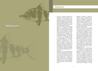 267
Bibliografía
Bibliografía
•	 Acero, A., L. S. Mejía y M. Santos-Ace-
vedo. 2002. Ariopsis bonillai, 60 – 63.
En: Mejía, L. S. y A. Acero (Eds.). Libro
rojo de peces marinos de Colombia. IN-
VEMAR. Instituto de Ciencias Natura-
les-Universidad Nacional de Colombia,
Ministerio de Medio Ambiente. La serie
Libros Rojos de Especies Amenazadas
de Colombia. Bogotá, Colombia.
•	 Acero P., A. y R. Betancur-R. 2006. Real
identity of the northern Colombian
endemic sea catfish Galeichthys bonillai
Miles, 1945 (Siluriformes: Ariidae).
Cybium 3e série. Bulletin de la Société
Française d’Ichtyologie 30 (3): 215 - 219.
•	 Acosta-Santos, A. y E. Agudelo. 2011.
Sorubimichthys planiceps (Siluriformes,
Pimelodidae). Capítulo 7. Pp. 527-529.
En: Lasso, C. A., E. Agudelo Córdoba,
L. F. Jiménez-Segura, H. Ramírez-Gil,
M. Morales-Betancourt, R. E. Ajiaco-
Martínez, F. de P. Gutiérrez, J. S. Usma
Oviedo, S. E. Muñoz Torres, A. I. Sa-
nabria Ochoa (Eds.) I. Catálogo de los
Recursos Pesqueros Continentales de
Colombia. Serie Editorial Recursos Hi-
drobiológicos y Pesqueros continenta-
les de Colombia. Instituto de Investiga-
ción de Recursos Biológicos Alexander
von Humboldt (IAvH). Bogotá, D. C.,
Colombia.
•	 Agudelo, E. 2007. La actividad pesquera
en la zona suroriental de la Amazonia
colombiana: una descripción de la cap-
tura y comercialización de los bagres
transfronterizos. Tesis de Máster en
Ciencias Ambientales – Opción Eco-
nomía Ecológica y Gestión Ambiental.
Instituto de Ciencias y Tecnologías
Ambientales ICTA – Universidad Autó-
noma de Barcelona. Barcelona, España.
90 pp.
•	 Agudelo, E., Y. Salinas, C. L. Sánchez, D.
L. Muñoz – Sosa, J. C. Alonso, M. E. Ar-
teaga, O. J. Rodríguez, N. R. Anzola, L.
E .Acosta, M. Núñez y H. Valdés. 2000.
Bagres de la Amazonia colombiana: un
recurso sin fronteras. Fabré, N. N., J. C.
Donato, y J. C. Alonso (Eds.). Instituto
Amazónico de Investigaciones Cientí-
ficas Sinchi. Programa de Ecosistemas
Acuáticos. Bogotá. 252 pp.
•	 Agudelo, E., J. M. Alzate, O. L. Chapa-
rro, J. H. Argüelles y C. P. Peña. 2004.
Cuantificación y aprovechamiento de
los subproductos pesqueros en el tra-
pecio amazónico colombiano. Informe
final. Instituto Amazónico de Investi-
gaciones  Científicas SINCHI – Progra-
ma Nacional de Transferencia de Tecno-
logía Agropecuaria PRONATTA. 74 pp.
•	 Agudelo, E., J. C. Alonso y C. L. Sánchez.
2009. La utilización de los recursos íc-
ticos en la Amazonia sur de Colombia:
una estrategia de vida, de ocupación y
renta. : Bernal, H., C. Sierra y M. An-
gulo (Eds.) Amazonía y Agua: Desarro-
llo sostenible en el siglo XXI. UNESCO.
Servicio Editorial de la Unesco Etxea.
Bilbao pp: 237 – 247.
•	 Agudelo Córdoba, E., C. L. Sánchez Páez,
C. A. Rodríguez, C. A. Bonilla-Castillo y
G. A. Gómez. 2011a. Diagnóstico de la
pesquería en la cuenca del Amazonas.
Capítulo 5. Pp. 143-166. En: Lasso, C.
A., F. de P., Gutiérrez, M. A. Morales-
Betancourt, E. Agudelo, H. Ramírez-Gil
y R. E. Ajiaco-Martínez (Editores). II.
Pesquerías continentales de Colombia:
cuencas del Magdalena-Cauca, Sinú,
Canalete, Atrato, Orinoco, Amazonas
y vertiente del Pacífico. Serie Editorial
Recursos Hidrobiológicos y Pesqueros
Continentales de Colombia. Instituto
 