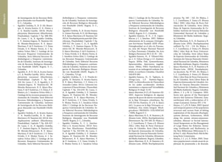 269268
Bibliografía
de Investigación de los Recursos Bioló-
gicos Alexander von Humboldt. Bogotá,
D. C., Colombia.
•	 Agudelo Córdoba, E., B. D. Gil.-Manri-
que, A. Acosta-Santos, G. A. Gómez y
C. A. Bonilla-Castillo. 2011b. Brachy-
platystoma filamentosum (Siluriformes,
Pimelodidae). Capítulo 7. Pp. 388-392.
En: Lasso, C. A., E. Agudelo Córdoba,
L. F. Jiménez-Segura, H. Ramírez-Gil,
M. Morales-Betancourt, R. E. Ajiaco-
Martínez, F. de P. Gutiérrez, J. S. Usma
Oviedo, S. E. Muñoz Torres, A. I. Sa-
nabria Ochoa (Eds.) I. Catálogo de los
Recursos Pesqueros Continentales de
Colombia. Serie Editorial Recursos Hi-
drobiológicos y Pesqueros continenta-
les de Colombia. Instituto de Investiga-
ción de Recursos Biológicos Alexander
von Humboldt (IAvH). Bogotá, D. C.,
Colombia.
•	 Agudelo, E., B. D. Gil, A. Acosta-Santos
y C. A. Bonilla-Castillo. 2011c. Brachy-
platystoma rousseauxii (Siluriformes,
Pimelodidae). Capitulo 7. Pp. 412-
416. En: Lasso, C. A., E. Agudelo, L. F.
Jiménez-Segura, H. Ramírez-Gil, M.
Morales-Betancourt, R. E. Ajiaco-Mar-
tínez, F. de P. Gutiérrez, J. S. Usma, S. E.
Muñoz y A. I. Sanabria-Ochoa (Eds.), I.
Catálogo de los recursos pesqueros con-
tinentales de Colombia. Serie Editorial
Recursos Hidrobiológicos y Pesqueros
Continentales de Colombia. Instituto
de Investigación de los Recursos Bioló-
gicos Alexander von Humboldt (IAvH).
Bogotá.
•	 Agudelo Córdoba, E., A. Acosta-Santos,
C. A. Bonilla-Castillo, R. E. Ajiaco-
Martínez y H. Ramírez-Gil. 2011d. Bra-
chyplatystoma vaillantii (Siluriformes,
Pimelodidae). Capítulo 7. Pp. 424-427.
En: Lasso, C. A., E. Agudelo Córdoba,
L. F. Jiménez-Segura, H. Ramírez-Gil,
M. Morales-Betancourt, R. E. Ajiaco-
Martínez, F. de P. Gutiérrez, J. S. Usma
Oviedo, S. E. Muñoz Torres, A. I. Sa-
nabria Ochoa (Eds.) I. Catálogo de los
Recursos Pesqueros Continentales de
Colombia. Serie Editorial Recursos Hi-
drobiológicos y Pesqueros continenta-
les de Colombia. Instituto de Investiga-
ción de Recursos Biológicos Alexander
von Humboldt (IAvH). Bogotá, D. C.,
Colombia.
•	 Agudelo Córdoba, E., A. Acosta-Santos,
G. Gómez Hurtado, B. D. Gil-Manrique,
R. E. Ajiaco-Martínez y H. Ramírez-Gil.
2011d. Pseudoplatystoma punctifer (Silu-
riformes, Pimelodidae). Capítulo 7. Pp.
509-512. En: Lasso, C. A., E. Agudelo
Córdoba, L. F. Jiménez-Segura, H. Ra-
mírez-Gil, M. Morales-Betancourt, R.
E. Ajiaco-Martínez, F. de P. Gutiérrez, J.
S. Usma Oviedo, S. E. Muñoz Torres, A.
I. Sanabria Ochoa (Eds.) I. Catálogo de
los Recursos Pesqueros Continentales
de Colombia. Serie Editorial Recursos
Hidrobiológicos y Pesqueros continen-
tales de Colombia. Instituto de Investi-
gación de Recursos Biológicos Alexan-
der von Humboldt (IAvH). Bogotá, D.
C., Colombia, 715 pp.
•	 Agudelo Córdoba, E., I. Z. Pineda-Ar-
guello, H. Ramírez, A. Acosta-Santos,
R. E. Ajiaco Martínez, J. S. Usma y G.
González Cañón. 2011e. Colossoma ma-
cropomum (Characiformes, Characidae).
Capítulo 7. Pp. 214-219. En: Lasso, C.
A., E. Agudelo Córdoba, L. F. Jiménez-
Segura, H. Ramírez-Gil, M. Morales-
Betancourt, R. E. Ajiaco-Martínez, F.
de P. Gutiérrez, J. S. Usma Oviedo, S.
E. Muñoz Torres, A. I. Sanabria Ochoa
(Eds.) I. Catálogo de los Recursos Pes-
queros Continentales de Colombia. Se-
rie Editorial Recursos Hidrobiológicos
y Pesqueros continentales de Colombia.
Instituto de Investigación de Recursos
Biológicos Alexander von Humboldt
(IAvH). Bogotá, D. C., Colombia.
•	 Agudelo Córdoba, E., C. L. Sánchez-
Páez y A. Acosta-Santos. 2011f. Soru-
bim lima Siluriformes: Pimelodidae).
Capítulo 7. Pp. 522-524. En: Lasso, C.
A., E. Agudelo Córdoba, L. F. Jiménez-
Segura, H. Ramírez-Gil, M. Morales-
Betancourt, R. E. Ajiaco-Martínez, F.
de P. Gutiérrez, J. S. Usma Oviedo, S.
E. Muñoz Torres, A. I. Sanabria Ochoa
(Eds.) I. Catálogo de los Recursos Pes-
queros Continentales de Colombia. Se-
rie Editorial Recursos Hidrobiológicos
y Pesqueros continentales de Colombia.
Instituto de Investigación de Recursos
Biológicos Alexander von Humboldt
(IAvH). Bogotá, D. C., Colombia.
•	 Agudelo–Zamora, H. D., J. N. López–
Macias y C. L Sánchez. 2007. Hábitos
alimentarios de la arawana (Osteoglos-
sum bicirrhosum Vandelli 1829) (Pises:
Osteoglossidae) en el alto río Putuma-
yo, área del Parque Nacional Natural
La Paya, Putumayo, Colombia. En: Acta
Biológica Paranaense 36 (1-2): 91 – 101.
•	 Agudelo-Zamora, H., P. Villamil-Pela-
yo, L. E. Ochoa-Orrego y L.F. Jiménez-
Segura. 2009a. Fish, Gymnotiformes,
Apteronotidae, Apteronotus magdale-
nensis   (Miles, 1945): Distribution ex-
tension of an endangered endemic kni-
fefish, in northern Colombia. Checklist
5(4):879-881
•	 Agudelo-Zamora, H., D. Taphorn, A.
Ortega-Lara, L.F. Jiménez-Segura.
2009. La diversificación de Characidium
en los andes occidentales: Artificio
taxonómico o riqueza real? Actualidades
Biológicas 31 (Supl. 1): 65
•	 Ajiaco-Martínez, R. E. y H. Ramírez-Gil.
2001. Aspectos biológicos de algunas
especies de peces de interés ornamental
en la Baja Orinoquia colombiana. Pp.
105-210 En: Ramírez, H. y R. E. Ajiaco
(ed.). La pesca en la Baja Orinoquia co-
lombiana: Una visión Integral. MinA-
gricultura / PRONATA / COLCIENCIAS
/ INPA, Bogotá D. C.
•	 Ajiaco-Martínez, R. E., H. Ramírez y R.
Álvarez-León. 2002a. Brachyplatystoma
filamentosum. Pp. 105-108. En: Mojica J.
I., C. Castellanos, S. Usma y R. Álvarez
(Eds.). Libro Rojo de Peces Dulceacuí-
colas de Colombia. Serie Libros Rojos
de Especies Amenazadas de Colombia.
Instituto de Ciencias Naturales Univer-
sidad Nacional de Colombia, Ministerio
del Medio Ambiente. Bogotá, Colombia.
•	 Ajiaco-Martínez, R. E., H. Ramírez y R.
Álvarez-León. 2002b. Brachyplatystoma
juruense. Pp. 140 – 142. En: Mojica, J.
I., C. Castellanos, S. Usma y R. Álvarez
(Eds.). 2002. Libro Rojo de Peces Dul-
ceacuícolas de Colombia. Serie Libros
Rojos de Especies Amenazadas de Co-
lombia. Instituto de Ciencias Naturales
Universidad Nacional de Colombia y
Ministerio del Medio Ambiente. Bogo-
tá, Colombia.
•	 Ajiaco-Martínez, R. E.; H. Ramírez y R.
Álvarez-León. 2002c. Brachyplatystoma
vaillantii Pp. 112 – 114. En: Mojica, J.
I., C. Castellanos, S. Usma y R. Álvarez
(Eds.). Libro Rojo de Peces Dulceacuí-
colas de Colombia. Serie Libros Rojos
de Especies Amenazadas de Colombia.
Instituto de Ciencias Naturales Univer-
sidad Nacional de Colombia, Ministerio
del Medio Ambiente. Bogotá, Colombia.
•	 Ajiaco-Martínez, R. E., H. Ramírez y R.
Álvarez-León. 2002d. Pseudoplatysto-
ma fasciatum. Pp. 97-101. En: Mojica J.
I., C. Castellanos, S. Usma y R. Álvarez
(Eds.). Libro Rojo de Peces Dulceacuíco-
las de Colombia. Serie Libros Rojos de
Especies Amenazadas de Colombia. Ins-
tituto de Ciencias Naturales Universi-
dad Nacional de Colombia y Ministerio
del Medio Ambiente. Bogotá, Colombia.
•	 Albert, J. S. y W. G. Crampton. 2003.
Seven new species of the Neotropical
electric fish Gymnotus (Teleostei, Gym-
notiformes) with a redescription of G.
carapo (Linnaeus). Zootaxa 287: 1-54.
•	 Alonso, J. C. y N. N. Fabré. 2003. Spatial
and temporal pattern of the population
structure and current State of fishing
exploitation of the dourada (Brachypla-
tystoma flavicans, Lichtenstein, 1819)
along the system estuary-amazonas-
solimões. Abstract in Second Interna-
tional Symposium on the Management
of Large Rivers for Fisheries: Sustai-
ning Livelihoods and Biodiversity in
the New Millennium (Welcomme R. L.
& Petr T., eds). Phnom Penh: FAO & Me-
kong River Commission.
•	 Alonso, J. C. y L. E. Pirker. 2005. Dinâ-
mica populacional e estado atual da ex-
ploração de piramutaba e de dourada.
 