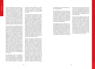 2928
tan los investigadores para realizar sus es-
tudios y muestreos de campo en amplias
y desconocidas regiones de la geografía
nacional (Fernández 2011), con el ritmo
lento de avance en las políticas de conser-
vación y uso sostenible del recurso íctico
y con la escasa visualización de su mega-
diversidad. Llama igualmente la atención
que a pesar de la enorme diversidad íctica,
el país no cuenta con Parques Nacionales
Naturales que incluyan a los peces dul-
ceacuícolas entre sus objetos de conser-
vación, así como tampoco existen áreas
protegidas dedicadas específicamente a su
protección y aprovechamiento sostenible.
Por otro lado, en estos últimos diez años
también se han acrecentado las amenazas
a los peces dulceacuícolas debido princi-
palmente a la contaminación, deforesta-
ción y a la sobreexplotación pesquera. Es
así como para las cuencas de los ríos Mag-
dalena, Orinoco y Amazonas, se registran
signos claros y preocupantes de una fuerte
declinación en sus pesquerías; la cuenca
Magdalena, registra un descenso cercano
al 90% de las capturas en el lapso de los
últimos 40 años, pasando de 80.000 to-
neladas anuales en la década de 1970 a
menos de 10.000 a finales del siglo pasa-
do (Galvis y Mojica 2007; Gutiérrez et al.
2011a); la cuenca Orinoco con una dismi-
nución cercana al 85% en los desembarcos
pesqueros pasando de 7000 toneladas en
1997 a menos de 1000 toneladas en 2009
(Ramírez-Gil y Ajiaco-Martínez 2011a) y
la del río Putumayo con un descenso cer-
cano al 80%, al pasar de 250 toneladas en
1992 a menos de 50 en el 2009 (Agudelo
et al. 2011a).
En estos últimos años, se ha logrado el
reconocimiento parcial y cuantificación
de otras perturbaciones antropogénicas
como la deforestación de las partes altas
de las cuencas hidrográficas, la introduc-
ción de especies exóticas y el trasplante
de especies nativas (Baptiste et al. 2010,
Gutiérrez et al. 2010) y, por último, los
efectos desastrosos de la minería ilegal,
cuyo mejor ejemplo es el caso actual del
río Dagua.
Los peces son poco conspicuos y su esta-
do de amenaza o desaparición de un área
en particular no resulta fácil de precisar
con exactitud. A diferencia de las pertur-
baciones en otras entidades biológicas re-
lativamente fáciles de observar, como la
fragmentación y pérdida de la cobertura
vegetal en una región, las modificaciones
de los ecosistemas acuáticos que afectan a
los peces, casi siempre son imperceptibles
a simple vista y su evaluación requiere ge-
neralmente de estudios intensos y comple-
jos por la dinámica de dichos ecosistemas.
Igualmente, los peces presentan distribu-
ciones confinadas a ambientes específicos,
que dificultan el cálculo del área de ocupa-
ción real de las especies. En otros casos, su
distribución trasciende las fronteras y su
conservación depende de esfuerzos con-
certados con los países vecinos.
En estas circunstancias, la selección de las
especies colombianas prioritarias de ca-
tegorizar, requirió de un nivel de análisis
diferente al aplicado para otros vertebra-
dos. Para dicha selección, se proponen y
aplicaron 26 criterios que guardan cierta
concordancia con los establecidos por la
UICN y que resultan de mayor aplicabili-
dad, teniendo en cuenta el conocimien-
to actual de las especies ícticas del país.
Esta nueva edición incorpora cambios en
la taxonomía de las especies y de manera
importante, para aquellas especies con
distribución en dos o más cuencas del
país, analiza por separado los criterios de
amenazas en cada una de ellas. Se pasa de
45 especies incluidas en 2002 (1 Extinta, 1
En Peligro Crítico, 11 En Peligro, 22 Vul-
nerables y 10 Casi Amenazadas) a 81 (1
Extinta, 1 En Peligro Crítico, 4 En Peligro,
48 Vulnerables, 24 Casi Amenazadas y 3
Preocupación Menor).
Esta actualización es iniciativa del Insti-
tuto de Investigación de Recursos Biológi-
cos Alexander von Humboldt, con el aval
del Ministerio de Ambiente y Desarrollo
Sostenible y la participación del Instituto
de Ciencias Naturales de la Universidad
Nacional de Colombia, la Universidad de
Manizales y WWF Colombia. Para ello se
contó con la participación de 56 expertos,
vinculados a 27 instituciones.
La categorización de las especies fue res-
ponsabilidad exclusiva de los editores, así
como las ideas expuestas son responsabili-
dad de los editores y de autores de fichas, y
no reflejan necesariamente las políticas de
las instituciones que intervinieron en este
proyecto. Se aspira que los usuarios e ins-
tituciones administradoras de los recur-
sos naturales colombianos no se limiten a
la investigación y manejo de las especies
incluidas en la lista, sino que sus esfuerzos
y acciones se extiendan hacia los ecosiste-
mas y cuencas hidrográficas afectadas, sin
desconocer el contexto socioeconómico de
los colombianos que depende de este va-
lioso recurso para su subsistencia y segu-
ridad alimentaria.
Una vez más los editores reconocen que
los criterios aquí desarrollados para la se-
lección de las especies y su nivel de cate-
gorización en esta nueva edición, pueden
generar polémica. Sin embargo, conside-
ramos que se ha logrado un avance im-
portante en la selección de las variables
cuantitativas utilizadas para seleccionar
las especies, así como en la calidad de la
información de que se dispuso para cate-
gorizar cada una de las especies incluidas
en esta edición. Esperamos que esta obra
estimule críticas que contribuyan a mejo-
rar y enriquecer una futura edición, ojalá
con un menor número de especies.
Introducción
 