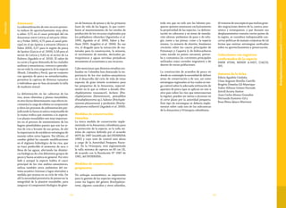 9594
Vulnerable
Amenazas
La sobreutilización de este recurso presen-
ta índices de aprovechamiento muy altos
a saber: 0,72 en el cauce principal del río
Amazonas entre Leticia al estuario (Alon-
so y Pirker 2005), 0,75 para el canal prin-
cipal en el eje Iquitos a estuario (Alonso y
Fabré 2003), 0,57 para la región de pesca
de Iquitos (García et al. 2009), 0,58 para el
sector de Leticia y 0,64 en el sector de La
Pedrera (Agudelo et al. 2010). El sabor de
su carne y la gran demanda de las ciudades
andinas y amazónicas, convoca a pescado-
res en toda la ruta migratoria de la especie
(Brasil, Colombia y Perú), que en conjunto
con aparejos de pesca no estandarizados,
permiten la captura de diversos tamaños
e individuos que no han alcanzado la talla
de madurez sexual.
La deforestación en las cabeceras de los
ríos, áreas ribereñas y planos inundables,
es otro factor determinante cuyo efecto in-
crementa la carga de sólidos en suspensión
y eleva los procesos de sedimentación per-
judicando la fauna acuática responsable de
la trama trófica que sustenta a la especie.
Los planos inundables son muy importan-
tes en el proceso de sostenimiento de los
bagres pimelódidos puesto que son los si-
tios de cría y levante de sus presas, de ahí
la importancia de establecer estrategias de
manejo sobre estos lugares. Por último, el
cambio global ha causado modificaciones
en el régimen hidrológico de los ríos, que
no hace predecible el momento de seca o
llena de las aguas, afectando las dinámi-
cas biológicas de a los diferentes grupos de
peces y fauna acuática en general. Por otro
lado y aunque la especie habita el cauce
principal de los ríos andino-amazónicos,
utiliza también otros ambientes del sis-
tema acuático (várzeas y lagos aluviales) a
medida que avanza en su ciclo de vida. De
allí la necesidad perentoria de preservar la
integridad de la planicie inundable, para
asegurar el componente biológico de géne-
sis de biomasa de presas y de las primeras
fases de vida de los bagres, lo que contri-
buirá al mantenimiento de los niveles de
producción de los recursos explotados por
los pobladores ribereños (Agostinho et al.
1993, Agudelo et al. 2000, Fabré y Bar-
them 2005, Angelini et al. 2006). En esa
vía, el dragado para la extracción de ma-
teriales para la construcción, la minería,
el vertimiento de metales, derivados pe-
troquímicos y aguas servidas perjudican
seriamente al ecosistema y sus recursos.
Cabe mencionar que diversos estudios rea-
lizados en Colombia han destacado la im-
portancia de los ríos andino-amazónicos
en el desarrollo del ciclo de vida de éstas
especies de gran interés económico para
las pesquerías de la Amazonia, especial-
mente en lo que se refiere a dorado (Bra-
chyplatystoma rousseauxii), lechero (Bra-
chyplatystoma filamentosum), pintadillos
(Pseudoplatystoma sp.), baboso (Brachypla-
tystoma platynemum) y pirabutón (Brachy-
platystoma vaillantii) (Agudelo et al. 2000).
Medidas de conservación
tomadas
La única medida de conservación imple-
mentada en la Amazonia colombiana para
la protección de la especie, es la talla mí-
nima de captura definida por el acuerdo
0075 de 1987 (modificado del INDERENA
1982) y cuyo ente de control está ahora
a cargo de la Autoridad Pesquera Nacio-
nal. En la Orinoquia, está reglamentada
la talla mínima de captura en 85 cm LE,
de acuerdo con la Resolución Nº 1087 de
1981, del INDERENA.
Medidas de conservación
propuestas
Un enfoque ecosistémico es importante
para la gestión de las especies migratorias
como los bagres del género Brachyplatys-
toma, algunos carácidos y otros silúridos,
toda vez que no solo son las labores pes-
queras quienes amenazan exclusivamente
la perpetuidad de las especies. La defores-
tación en cabeceras y en áreas de inunda-
ción alteran ambientes de paso o de refu-
gio, tanto a las presas, como a la especie
misma. La minería de aluvión, fenómeno
creciente sobre los cauces principales de
Putumayo y Caquetá (o de hidrocarburos
como sucede en países cercanos), pertur-
ba y contamina las corrientes principales
utilizadas como corredor migratorio y de
desove de varias poblaciones.
La construcción de acuerdos de pesca en
donde se contemple la necesidad de definir
áreas de conservación y de uso, así como
estrategias regionales en los cuales se ten-
ga control sobre la adecuada utilización de
aparejos de pesca (que se aplican en uno u
otro país sobre los ríos que interconectan
la región), pueden ser metas a alcanzar en
el corto plazo por la autoridad pesquera.
Este tipo de estrategias se debería imple-
mentar sobre cada uno de las subcuencas
de la Amazonia y Orinoquia colombiana.
Al tratarse de una especie que realiza gran-
des migraciones dentro de la cuenca ama-
zónica y orinoquense, y que durante sus
desplazamientos transita varios países de
la región, se considera indispensable con-
certar políticas de manejo conjuntas de tal
forma que existan estrategias unificadas
sobre su aprovechamiento y preservación.
Colecciones con registros
confirmados de la especie
NMW 47590, MNHN A-9457, CIACOL
391.
Autores de la ficha
Edwin Agudelo Córdoba
César Augusto Bonilla-Castillo
Brigitte Dimelsa Gil-Manrique
Guber Alfonso Gómez Hurtado
Astrid Acosta-Santos
Juan Carlos Alonso González
Hernando Ramírez-Gil y
Rosa Elena Ajiaco-Martínez
Brachyplatystomarousseauxii(Castelnau1855)
 