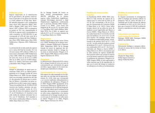 111110
Vulnerable
Población y uso
Especie importante en la alimentación
de los pescadores y de quienes comercia-
lizan el pescado en las plazas de mercado
o a nivel callejero en el bajo Sinú. Muer-
de señuelos pequeños y por consiguiente
tiene cierto valor deportivo (Miles 1947,
Dahl y Medem 1964, Dahl 1971). Entre
marzo 1997 y febrero 2002 su pesquería
se estimó en 76,1 ton, representando el
0,9% de la captura total y estimándose su
valor económico en $32.108.204, lo que
corresponde al 0,3% del valor total de la
pesquería en la cuenca del Sinú (Valderra-
ma y Ruiz 1998, Valderrama y Ruiz 2000,
Valderrama y Vejarano 2001, Valderrama
2002).
La estimación de su talla media de captura
en la cuenca del Sinú ha variado, 23,2 cm
LE entre marzo 1997 y febrero 1998 y 21,2
entre enero y diciembre 1998 (Valderrama
y Ruiz 1998, 1999). En la Ciénaga Grande
de Lorica fue 22,9 cm de LT en el 2000;
26,6 en el 2001; 23,3 en el 2003 (Olaya-
Nieto et al. 2004) y 24,8 entre enero 2000
y diciembre 2001 (Vergara 2006).
Ecología
Aunque es abundante en aguas poco co-
rrentosas (Dahl 1971) se captura princi-
palmente en la Ciénaga Grande de Lorica
(Olaya-Nieto et al. 2004). En esta ciénaga,
tiene una estrategia reproductiva del tipo
r2, dos periodos de desove que se extien-
den de febrero a diciembre con picos re-
productivos en abril, mayo, junio y agosto.
Tienen fecundidad alta de 35.084±29.402
ovocitos por hembra, presenta una pro-
porción sexual hembra: macho de 1,5:1;
una talla de inicio de madurez sexual de
27 cm LT (hembras) y 21 (machos) y una
talla media de madurez estimada fue en
31,1 cm LT (hembras), 25,9 (machos) y
29,3 (sexos combinados) (Blanco y García
2008, Olaya-Nieto et al. 2011).
En la Ciénaga Grande de Lorica su
dieta incluye principalmente peces
(88,5%): individuos de la misma
especie, yalúa (Cyphocharax magdalenae),
mayupa (Sternopygus macrurus) y chipi
(Hoplosternum magdalenae), confirmando
que es piscívora (Pantoja 2004, Pantoja-
Lozano et al. 2004). Crece hasta una
longitud de 40 cm de LT y un peso entre
1 y 2 kg (Miles 1947, Dahl y Medem 1964,
Dahl 1971). En el 2001, se registró una
talla de 41,5 cm LT y un peso máximo de
1,1 kg (Olaya-Nieto et al. 2004).
Migraciones
Realiza migraciones locales cortas (Usma
et al. 2009). Residente de los planos inun-
dables o ciénagas (Valderrama y Vejarano
2001, Valderrama 2002). En la Ciénaga
Grande de Lorica se registran dos mi-
graciones laterales desde la ciénaga ha-
cia áreas no determinadas (Vergara et al.
2005, Vergara 2006, Blanco y García 2008,
Segura-Guevara et al. 2011).
Amenazas
La deforestación y desecación de la cuenca
de la ciénaga Grande de Lorica así como la
contaminación por vertimiento de aguas
servidas y aguas negras en los nueve mu-
nicipios que conforman la ciénaga.
Oportunidades de conservación
Esta especie ha sido manejada en los últi-
mos años con una baja tasa de aprovecha-
miento (E= 0,26), valor que corresponde
a un recurso explotado ordenadamente y
sin problemas de sobrepesca (Vergara et
al. 2005, Vergara 2006). Igualmente, al no
encontrarse diferencias significativas en-
tre los parámetros de la relación longitud-
peso, permite inferir que la cachana no ha
mostrado alteraciones en su crecimiento
en talla y peso, adaptándose a las nuevas
condiciones de la Ciénaga Grande de Lori-
ca en lo que al crecimiento en talla y peso
se refiere (Vergara et al. 2005, Vergara
2006, Segura-Guevara et al. 2011).
Cynopotamusatratoensis(Eigenmann1907)
Medidas de conservación
tomadas
La Resolución 00520 (INPA 2001) esta-
bleció la talla mínima de captura de la
especie para la cuenca del río Sinú en 23
cm LE, que corresponde a 28 cm LT se-
gún las estimaciones de Contreras (2008)
y Olaya-Nieto et al. (2011). Estas tallas
encajan dentro de las tallas de inicio de
madurez sexual registradas por Blanco y
García (2008) y Olaya-Nieto et al. (2011),
las cuales fueron de 27 cm LT (22,3 cm LE)
para las hembras y 21 cm LT (17,1 cm LE)
para machos. Sin embargo, dichas tallas
se consideran inadecuadas porque -excep-
tuando la de machos (25,9 cm LT = 21,4
cm LE)-, la talla media de madurez sexual
de hembras (31,1 cm LT = 25,8 cm LE) y se-
xos combinados (29,3 cm LT = 24,3 cm LE)
estimadas por Blanco y García (2008) y
Olaya-Nieto et al. (2011), son mayores que
la talla mínima de captura establecida.
Esto permite inferir que aunque la especie
no es de interés comercial y aún no presen-
ta problemas de sobrepesca (Vergara et al.
2005; Vergara 2006), se está capturando a
tallas menores que la de reproducción, lo
que con el correr del tiempo se traduciría
en sobrepesca a la talla y al reclutamiento.
Medidas de conservación
propuestas
Se requiere incrementar la investigación
sobre su biología que permita ordenar su
pesquería. Para la cuenca del Sinú se re-
comienda que la talla mínima de captura
se establezca en 24,5 cm LE o 29,5 cm LT,
para que al menos el 50% de la población
alcance a reproducirse antes de ser captu-
rada.
Colecciones con registros
confirmados de la especie
Holotipo: USNM 1664. Paratipos: USNM
306567 (ex USNM 1664).
Comentarios
Información biológica y pesquera adicio-
nal para la cuenca del río Atrato en Rivas
et al. (2011).
Autores de la ficha
Charles W. Olaya-Nieto,
Fredys Segura-Guevara y
Glenys Tordecilla-Petro
 