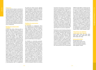 129128
Vulnerable
Amenazas
La fuerte presión pesquera orientada bá-
sicamente hacia la captura de los alevinos
para comercializarlos como ornamentales.
El cuidado parental facilita la pesca de ale-
vinos, pues los machos nadan con la boca
abierta en la superficie del agua. Debido al
cuidado parental que ejerce la especie y la
baja fecundidad de la misma, métodos de
captura lesivos como la escopeta, arpones
y zagallas no son adecuados. Los ecosiste-
mas de tipo léntico propios de la arawana,
se han visto perturbados por la deforesta-
ción de las riberas, praderización para pas-
turas y colmatación.
Medidas de conservación
tomadas
El INPA entre 1994 y 1996 desarrolló un
proyecto relacionado con la especie, te-
niendo en cuenta la demanda y el interés
que existe por ella, logrando aportar da-
tos para su manejo y aprovechamiento
sustentable (Camargo 1995, Camargo y
Sánchez 1995, Sánchez et al. 1996). Con
base en esos estudios y como medida de
protección del período reproductivo de la
especie, el INPA mediante el Acuerdo 018
del 4 de octubre de 1996 y el Acuerdo 005
de 28 de enero de 1997, prohibió la captu-
ra, almacenamiento, comercialización y
transporte de la especie entre el 1 de sep-
tiembre y el 15 de noviembre de cada año
y entre el 1 de noviembre y el 15 de marzo,
respectivamente. Hay un primer período
de veda que se aplica en los ríos Amazonas
y sus tributarios; y el segundo periodo de
veda se aplica en los ríos Caquetá y Pu-
tumayo y sus tributarios. Estas medidas
siguen vigente hasta la fecha. Como me-
didas adicionales, el Incoder promulgó el
Acuerdo 005 de agosto de 2003, para que
según la capacidad instalada, se establez-
ca un impuesto por la comercialización del
recurso ornamental. El Acuerdo 009 de
octubre de 2003, establece los requisitos
y procedimientos para el otorgamiento
de permiso de cultivo de peces. Además
el ICA promulgo la Resolución 3336 del
20 de diciembre de 2004, por la cual se
adoptan medidas de índole sanitario para
importaciones y exportaciones de anima-
les vivos extraídos del medio natural y
sus productos. Paralelo a esto, durante los
últimos años el Incoder acompaña y apoya
procesos de ordenación pesquera en el río
Caquetá (La Pedrera) y río Amazonas (La-
gos de Tarapoto y Yahuarcaca), mediante
acuerdos comunitarios de pesca.
Medidas de conservación
propuestas
Se recomienda el cumplimiento eficaz
de la reglamentación establecida para su
pesca comercial. En este caso, establecer
tallas mínimas de captura no sería una
medida de mayor efectividad, ya que la
presión es ejercida sobre los primeros es-
tadios de desarrollo de la especie. Por ello
lo más apropiado sería el control estricto
en la comercialización de los alevinos en
los sitios de acopio y en los puertos de ex-
portación. Se requiere fomentar la investi-
gación científica básica de esta especie.
En Colombia se comercializa principal-
mente la arawana que proviene de los tri-
butarios del río Amazonas, Caquetá, así
como de cuencas compartidas con el Perú
por el río Putumayo e Içá y Yavarí con Bra-
sil. Mientras que la legislación colombiana
y peruana permiten su comercialización
como ornamental desde la etapa larval
hasta la juvenil, con una talla próxima a
20 cm, la legislación brasileña únicamen-
te la permite como pez de consumo, con
aproximadamente 45 cm de longitud. La
discusión se agudiza si se tiene en cuen-
ta que el principal centro de acopio de la
especie es Leticia, y que la inexistencia
de criterios unificados sobre legislación
pesquera se aprovecha muchas veces para
explotar indiscriminadamente la especie.
Otro de los puntos críticos es la carencia
de prácticas de manejo en cautiverio para
estos peces ornamentales en el sector de
frontera (Rodríguez-Sierra 2006). Se re-
quiere promover el uso de mallas para el
encierro de padrotes durante la captura de
alevinos de arawana, puede ser una de las
medidas más provechosas para la especie.
Igualmente, para disminuir las pérdidas
postcaptura por parte de pescadores y
acopiadores, es fundamental promover
el adecuado manejo y confinamiento de
la especie. Los acuerdos comunitarios de
pesca deben maximizarse a lo largo de
los ejes de los ríos andino-amazónicos de
Colombia. Mientras que las medidas regla-
mentarias tomadas hasta la fecha, deben
estandarizarse entre países fronterizos ya
que la especie es un recurso compartido.
Finalmente y ante el interés que despierta
esta especie en los mercados internaciona-
les, el Estado colombiano debe promover
la investigación e innovación tecnológi-
ca en pro del adecuado manejo en confi-
namiento de la arawana. Estudios sobre
abundancia poblacional o en su defecto
información indirecta como captura por
unidad de esfuerzo o desembarcos (espe-
cies de consumo) y datos de exportación
en el caso de los peces ornamentales. Te-
niendo en cuenta su fragilidad y su impor-
tancia en el comercio mundial, en el I Ta-
ller Internacional de Peces Ornamentales
(WWF-Incoder 2006), se enfatizó que ade-
más de acuerdos de pesca regionales para
la captura, en especial de O. bicirrhosum,
era necesario adelantar estudios para la
reproducción en cautiverio de las dos espe-
cies. Aunque no es apetecida para el consu-
mo, se han realizado diferentes ensayos de
cultivo para suplir la demanda de expor-
tación como ornamental, estando disponi-
bles las experiencias de Argumedo (2005) y
Landines-Parra et al. (2007), donde se pre-
sentan las técnicas de reproducción para
O. bicirrhosum. Para proteger la especie y
evaluar la posibilidad de crecimiento en
cautiverio se han realizado experiencias
tendientes a conocer su comportamiento
en confinamiento y su respuesta a diferen-
tes densidades de siembra (Castro y San-
tamaría 1993a, 1993b, Rodríguez 2006).
Colecciones con registros
confirmados de la especie
IAvH-P 4844, 5736; ICN 2539, 2820,
2823, 3952, 14271; IMCN 2671, 2831;
MPUJ 3486, 3553-3568.
Autores de la ficha
Ricardo Álvarez-León,
Claudia Liliana Sánchez-Páez,
María Doris Escobar-Lizarazo,
Juan Carlos Alonso-González y
Edwin Agudelo Córdoba
Osteoglossumbicirrhosum(Cuvier1829)
 