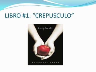 LIBRO #1: “CREPUSCULO”

 