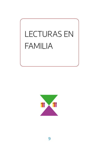 9
LECTURAS EN
FAMILIA
 