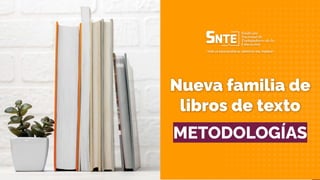 Nueva familia de libros de texto - METODOLOGÍAS
1
Nueva familia de
libros de texto
METODOLOGÍAS
 