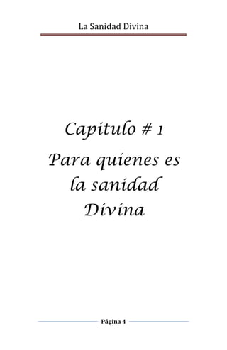 La Sanidad Divina

Capitulo # 1
Para quienes es
la sanidad
Divina

Página 4

 