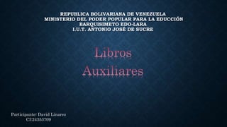 REPUBLICA BOLIVARIANA DE VENEZUELA
MINISTERIO DEL PODER POPULAR PARA LA EDUCCIÓN
BARQUISIMETO EDO-LARA
I.U.T. ANTONIO JOSÉ DE SUCRE
Participante: David Linarez
CI:24353709
 