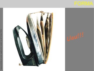 FORMA
Uau!!!
Semiosisdellibrodeartista:significaciónysentido.LuzdelCarmenVilchis
 