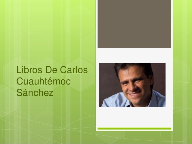 Libros de carlos cuauhtémoc sánchez