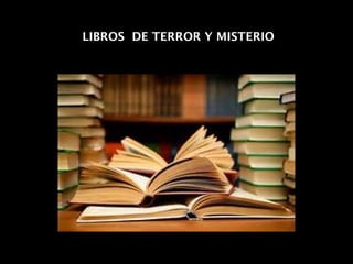 LIBROS DE TERROR Y MISTERIO
 