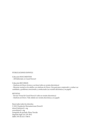 PUBLICACIONES DOWN21

Colección DOCUMENTOS
- 100 Editoriales en Canal Down21

Colección RECURSOS
- Síndrome de Down: lectu...