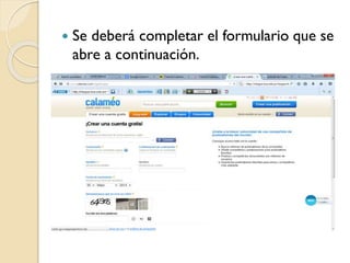  Se deberá completar el formulario que se
abre a continuación.
 