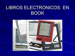 LIBROS ELECTRONICOS  EN BOOK 