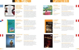 117116
c c
HISTORIA DEL MUY
BANDIDO IGUALADO
REBELDE ASTUTO
PÍCARO Y SIEMPRE
BAILADOR GÜEGÜENSE
López Vigil, María
Il. Nivio López Vigil
Managua: Fundación Libros
para Niños, 2008
No numerado
SÍNTESIS ARGUMENTAL
El Güegüense es una obra de teatro bailado, colmada
de humor y sátira contra el sistema colonial de la
época, data del siglo XVII. Es presentada y bailada
en las fiestas populares nicaraguenses. En Nicaragua
“hacerse el güegüense" sigue significando ser capaz
de desafiar al poder y a la autoridad.
ALGUNAS CARACTERÍSTICAS DE ESTE LIBRO
Es la pieza teatral escrita más antigua que se conserva
en toda América Latina. En 2005 fue declarada Patrimo-
nio Oral e Inmaterial de la Humanidad por la Unesco.
Ernesto Cardenal dijo: “Este libro es una admirable ver-
sión a nuestra época de nuestro antiguo clásico indíge-
na, muy bien actualizado y en el lenguaje infantil y
juvenil y popular de nuestro tiempo, de la Nicaragua de
hoy. Como todos los grandes de la literatura infantil es
un libro tanto para adultos como para niños”.
PRINCIPALES EJES TEMÁTICOS
Teatro. Tradición cultural.
Baile.
(GB)
¿QUIERES QUE TE
LO CUENTE OTRA VEZ?
Leis R., Raúl
Il. Heriberto Valdés
Panamá: Norma, 2005
81 páginas
PRINCIPALES EJES TEMÁTICOS
Solidaridad. Compromiso
social. Costumbres pañameñas.
SÍNTESIS ARGUMENTAL
Largatijas míticas y solidarias, reyes de comparsas,
familias hambrientas, niños con bombas, tiranos y
gente de trabajo habitan este libro que transita
temáticas como la paz, la solidaridad, la naturaleza,
la unión entre la gente, la justicia y la dignidad, sin
las cuales, al decir del autor en el prólogo “nos con-
vertimos en sombras, en lugar de ser personas.”
ALGUNAS CARACTERÍSTICAS DE ESTE LIBRO
Reúne nueve cuentos que calan en los relativos
modos y puntos de análisis a la hora de ver y enten-
der el mundo. Recuperan la tradición oral desde un
lenguaje local, coloquial, con humor, paisajes y
situaciones panameñas.
(GB)
ÉL CAZABA HALCONES
Javier, Arévalo
Bogotá: Norma, 2005
166 páginas
SÍNTESIS ARGUMENTAL
Es la historia de Gabriel, un adolescente que conoce a
otro, Damián, muy distinto a él en su aspecto exterior
y en su conducta, pero muy parecido en sus deseos.
Juntos Gabriel y Damián, su amigo cazador de halco-
nes y Mati, una bella joven que cautiva a ambos, vivi-
rán el secuestro del padre de Gabriel –periodista oposi-
tor al régimen militar– y su posterior rescate.
ALGUNAS CARACTERÍSTICAS DE ESTE LIBRO
Este relato, situado en un lugar ficticio y con un
gobierno autoritario parecido a cualquiera de los que
han gobernado Latinoamérica, nos muestra el com-
promiso con la verdad, la libertad de prensa y las
diferentes posturas que la población de un país toma
frente a la opresión y el autoritarismo.
PRINCIPALES EJES TEMÁTICOS
Amistad. Aceptación de la
diferencias. Madurez.
(AD)
SUEÑO AYMARA
Zamora, León Il. María Osorio
Lima: Norma, 2008
326 páginas
WAYRA RUNA
Un ensueño de amor
Valle Tejeda, Maritza
Il. Melissa Rosales Figueroa
Lima: Editorial San Marcos,
2011
108 páginas
PRINCIPALES EJES TEMÁTICOS
El amor. Diversidad.
Colonización.
EL GUARDADOR
DE SECRETOS
Eslava, Jorge
Il. Granados, Julio
Buenos Aires: Alfaguara, 2011
119 páginas
PRINCIPALES EJES TEMÁTICOS
Amistad. Complicidad. Trave-
suras. Amor fraterno. Familia.
SÍNTESIS ARGUMENTAL
Un grupo de niños aymaras de Thayapampa, en los
alrededores de Titicaca (en Puno), vive experiencias
sublimes pero alucinantes, por las fuertes emociones
que les provoca querer recuperar a los seres queridos,
a quienes dicen ver y sentir. Junto con el entorno,
van descifrando códigos en un registro lingüístico
acorde con la edad y la etnia cultural. A partir de las
aventuras van surgiendo tradiciones y costumbres del
mundo andino, incursionando –casi de modo
inédito– en las relaciones entre la vida y el más allá.
ALGUNAS CARACTERÍSTICAS DE ESTE LIBRO
Narrada por uno de los protagonistas, es posible
acceder a un repertorio de tradiciones, códigos lin-
güísticos y lengua coloquial de un pueblo andino.
Sueño Aymara se edita en dos volúmenes a modo de
saga: Sombras y caminos y Danza sin olvido. Primer
premio del concurso Enka 1995
SÍNTESIS ARGUMENTAL
La novela narra la guerra entre los Chancas y los
incas, sus escenarios reales. En ese contexto se des-
arrolla una historia de amor imposible. Enfrenta-
mientos, familia, poder y tradiciones. El pájaro Inti
vigila los encuentros de los amantes. La unión se
concreta al final cuando ella muere. Él muda en hom-
bre viento y ella en brisa.
ALGUNAS CARACTERÍSTICAS DE ESTE LIBRO
Narrada en tercera persona, utiliza escenarios histó-
ricos, nombres y seres de la mitología Inca y va
tomando hacia el final los tonos característicos de
una leyenda. Tiene fragmentos poéticos que se inte-
gran al inicio de los capítulos o enmarcan las esce-
nas más significativas de la obra.
SÍNTESIS ARGUMENTAL
Un abuelo de edad avanzada hace una serie de trave-
suras que los chicos festejan, para enojo de la abue-
la o la madre que intenta tener y mantener el orden
en la casa y en la familia. Los protagonistas festejan
las picardías y al mismo tiempo intentan descubrir
ciertos secretos a los que el abuelo alude y el revue-
lo es imposible de evitar.
ALGUNAS CARACTERÍSTICAS DE ESTE LIBRO
Referencias intertextuales (autores y títulos) y alu-
sión a ciertas partituras (música). Jocosa y agrada-
ble, a pesar de ciertas “chancherías” del abuelo. Una
ilustración simple en blanco y negro acompaña y
complementa acertadamente las acciones, las actitu-
des y las escenas clave.
PRINCIPALES EJES TEMÁTICOS
Respeto. Tolerancia. Naturale-
za. Mitos y costumbres ances-
trales de otras etnias.
(MLM)
(GP)
(MLM)
 