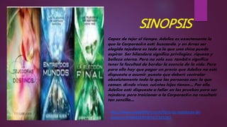 SINOPSIS
Capaz de tejer el tiempo, Adelice es exactamente lo
que la Corporación está buscando, y en Arras ser
elegida tejedora es todo a lo que una chica puede
aspirar. Ser hilandera significa privilegios, riqueza y
belleza eterna. Pero no solo eso, también significa
tener la facultad de bordar la esencia de la vida. Pero
para ello hay que pagar un precio que Adelice no está
dispuesta a asumir, puesto que deberá controlar
absolutamente todo lo que las personas son: lo que
comen, dónde viven, cuántos hijos tienen… Por ello,
Adelice está dispuesta a fallar en las pruebas para ser
tejedora, pero traicionar a la Corporación no resultará
tan sencillo…
http://www.casadellibro.com/libro-las-tejedoras-de-
destinos/9788420403878/2103281
 