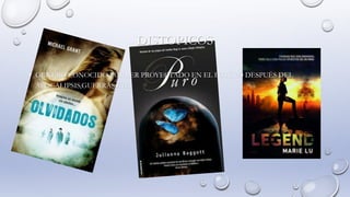 DISTOPICOS
• GENERO CONOCIDO POR SER PROYECTADO EN EL FUTURO DESPUÉS DEL
APOCALIPSIS,GUERRAS,ETC.