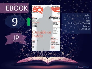 EBOOK
                  Autor:



 9
               ムック
                  Título:
        シネマスクエアvol.49
               Editorial:
             日之出出版



 JP


             De lectura Obligada
 
