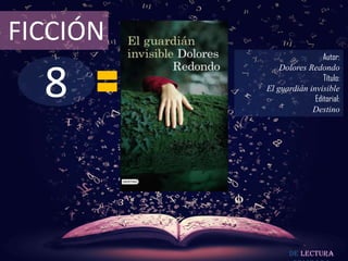 FICCIÓN
                           Autor:



  8
              Dolores Redondo
                           Título:
          El guardián invisible
                        Editorial:
                       Destino




                 De lectura
 