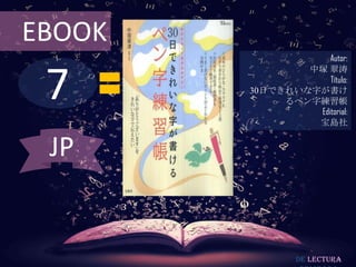EBOOK
                    Autor:



 7
                中塚 翠涛
                    Título:
        30日できれいな字が書け
             るペン字練習帳
                 Editorial:
                 宝島社


 JP


                De lectura
 