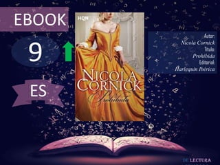 EBOOK
                     Autor:



 9
          Nicola Cornick
                     Título:
               Prohibida
                  Editorial:
        Harlequin Ibérica



 ES


           De lectura
 
