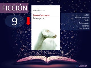 FICCIÓN
                     Autor:



  9
          Jesús Carrasco
                     Título:
              Intemperie
                  Editorial:
              Seix Barral




           De lectura
 