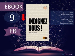 EBOOK
                     Autor:



 9
         Stéphane Hessel
                     Título:
          Indignez-vous !
                  Editorial:
        Indigène éditions



 FR


           De lectura
 