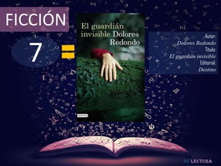 FICCIÓN
                           Autor:



  7
              Dolores Redondo
                           Título:
          El guardián invisible
                        Editorial:
                       Destino




                 De lectura
 