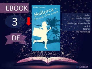 3
EBOOK
Autor:
Maike Hempel
Título:
Mallorca - hin und nicht
zurück
Editorial:
Self-Publishing
De lectura
DE
 