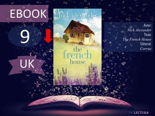 9
EBOOK
Autor:
Nick Alexander
Título:
The French House
Editorial:
Corvus
De lectura
UK
 
