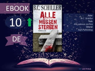 10
EBOOK
Autor:
B.C. Schiller
Título:
Alle müssen sterben
Editorial:
Self-Publishing
De lectura
DE
 
