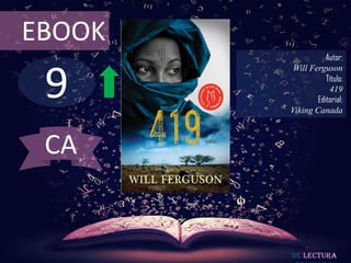 9
EBOOK
Autor:
Will Ferguson
Título:
419
Editorial:
Viking Canada
De lectura
CA
 